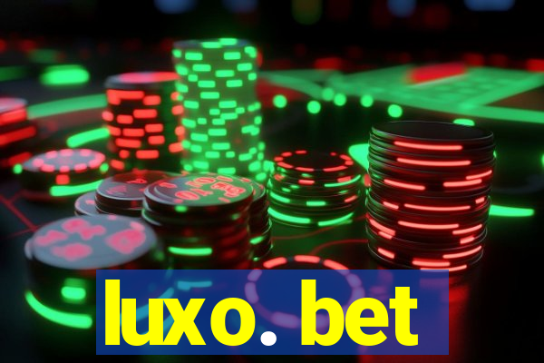 luxo. bet