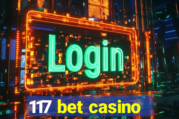 117 bet casino