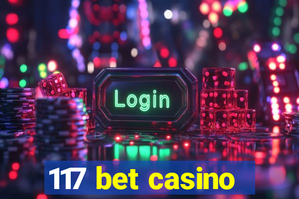 117 bet casino