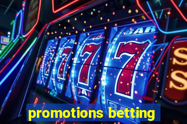 promotions betting