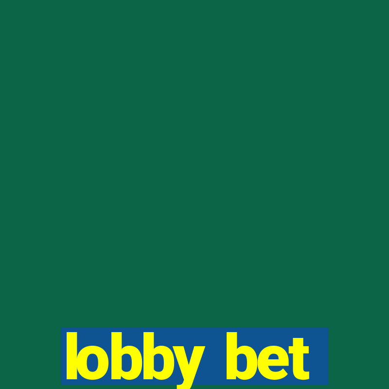 lobby bet