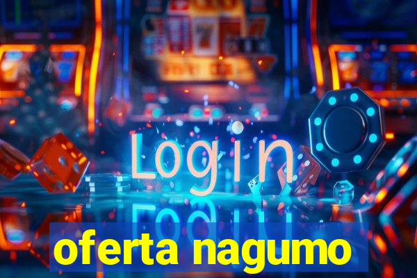 oferta nagumo