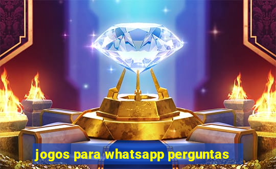 jogos para whatsapp perguntas