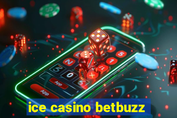 ice casino betbuzz