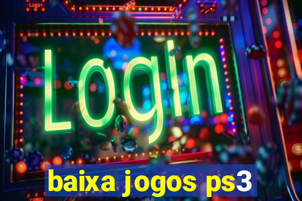 baixa jogos ps3