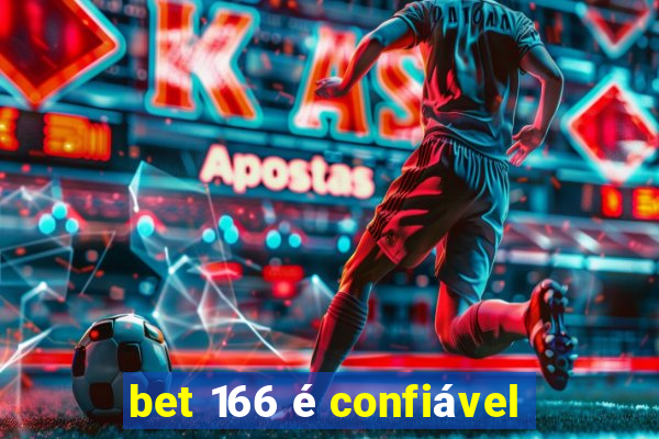 bet 166 é confiável