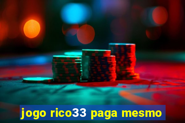 jogo rico33 paga mesmo