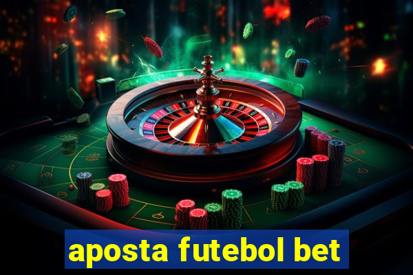 aposta futebol bet