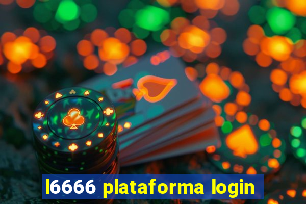 l6666 plataforma login