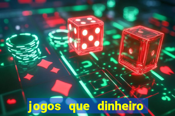 jogos que dinheiro de verdade