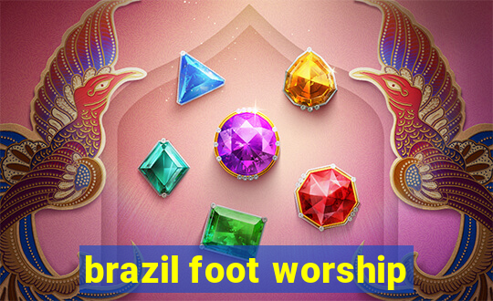 brazil foot worship