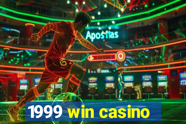 1999 win casino