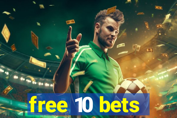 free 10 bets