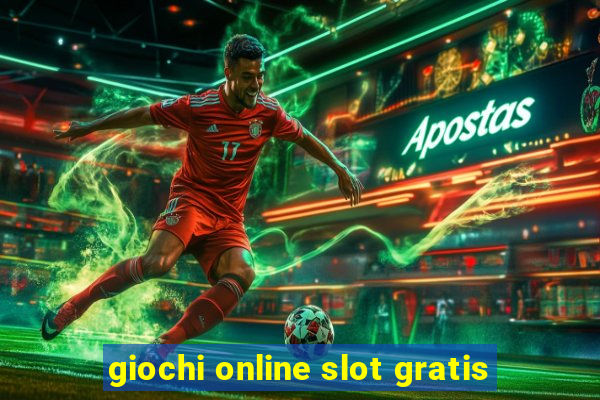 giochi online slot gratis