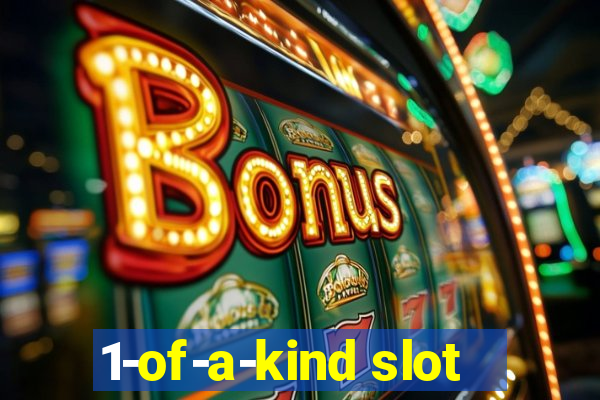 1-of-a-kind slot