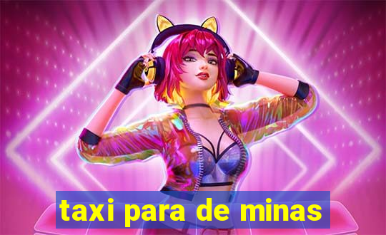 taxi para de minas