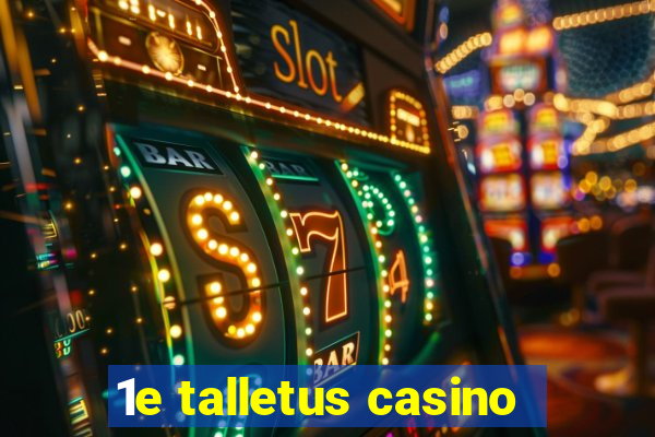 1e talletus casino