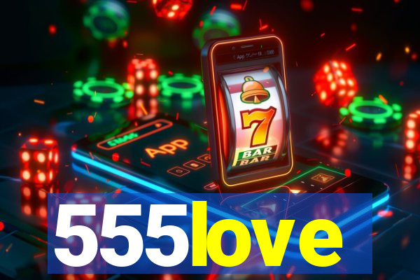 555love