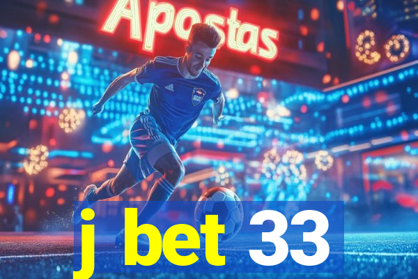 j bet 33