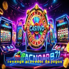 revenge provedor de jogos