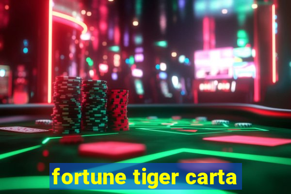 fortune tiger carta