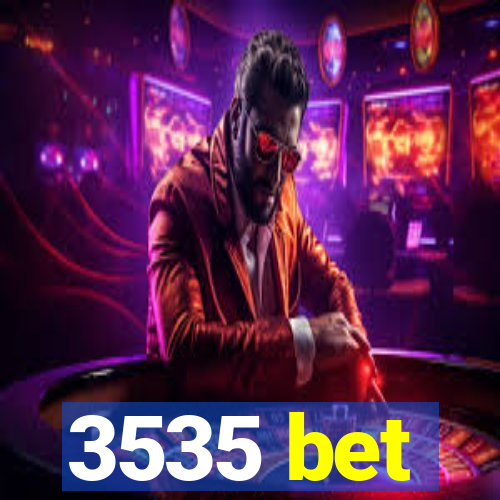 3535 bet