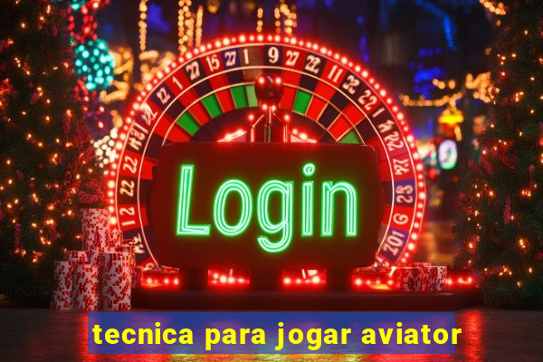 tecnica para jogar aviator