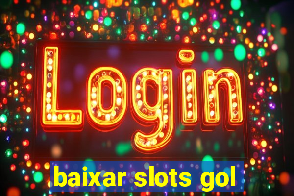 baixar slots gol