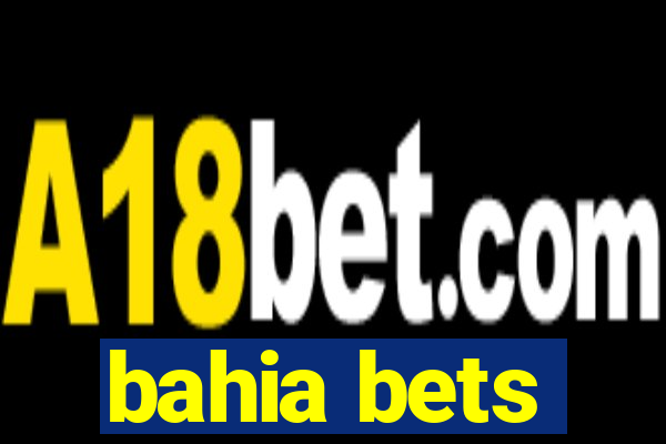 bahia bets