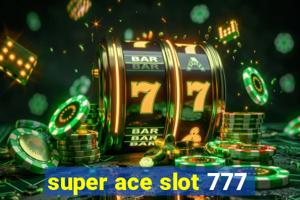 super ace slot 777