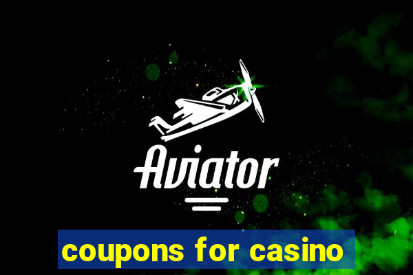 coupons for casino