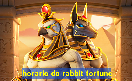 horario do rabbit fortune