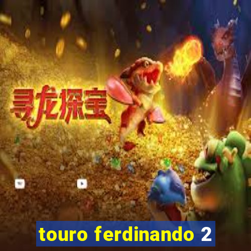 touro ferdinando 2