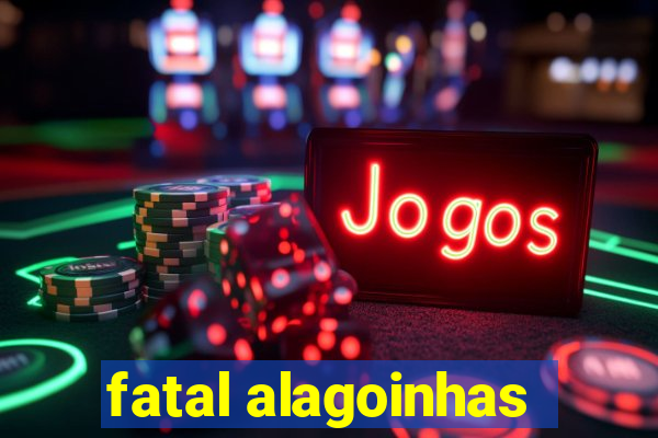 fatal alagoinhas