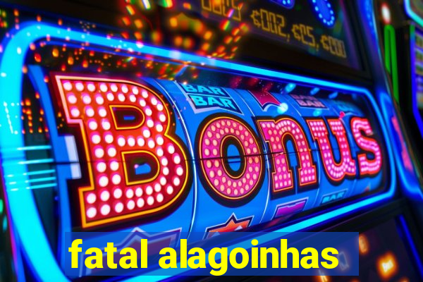 fatal alagoinhas