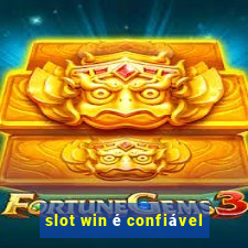 slot win é confiável