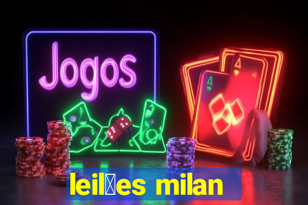 leil玫es milan