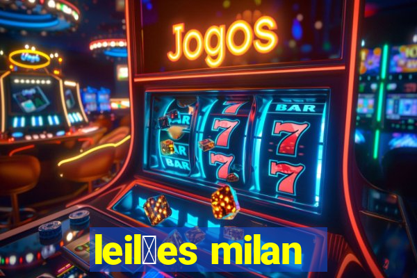 leil玫es milan