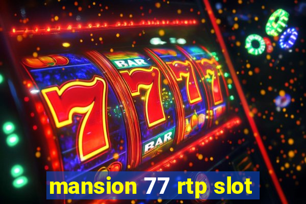 mansion 77 rtp slot