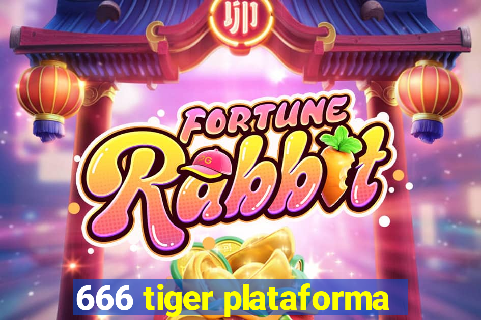 666 tiger plataforma