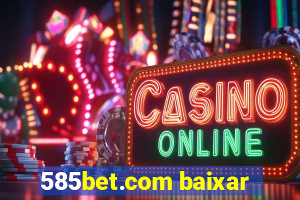 585bet.com baixar