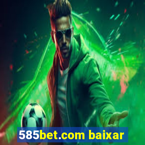 585bet.com baixar