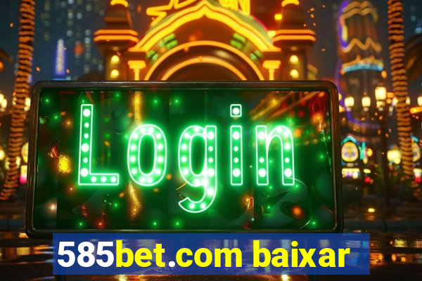 585bet.com baixar