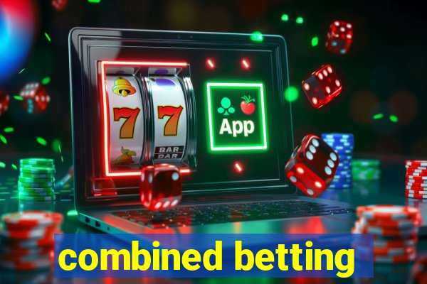 combined betting