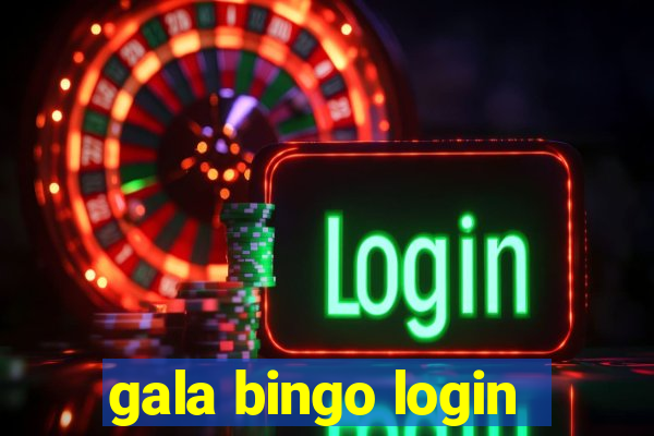 gala bingo login