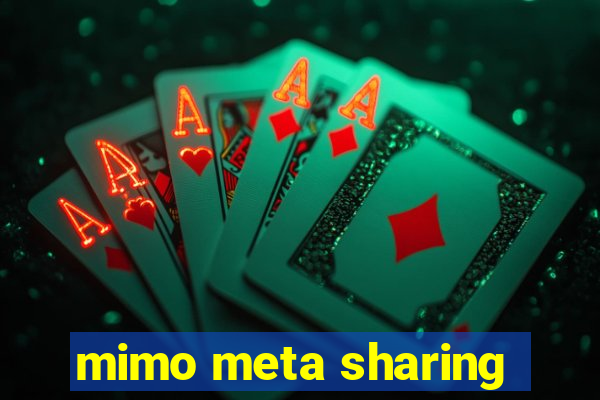 mimo meta sharing