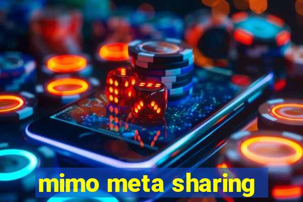 mimo meta sharing