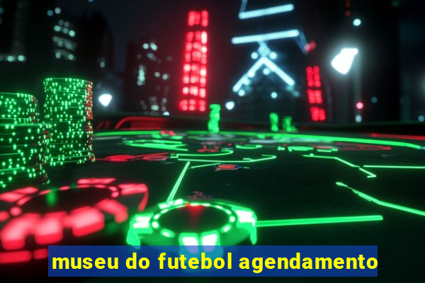 museu do futebol agendamento