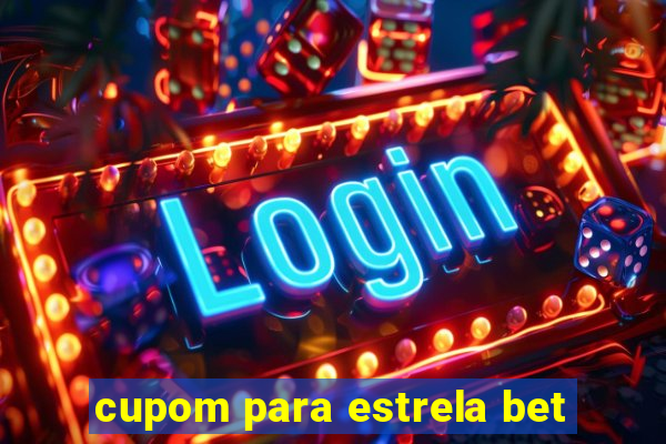 cupom para estrela bet