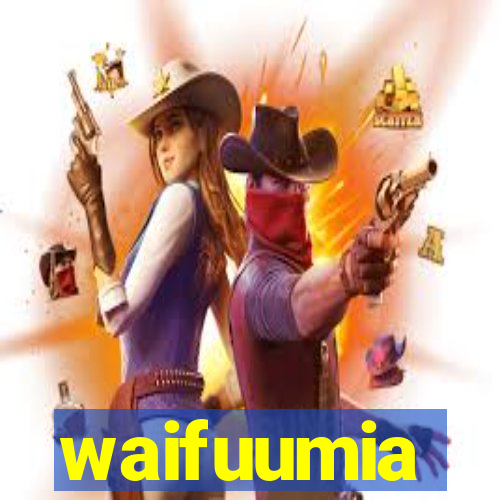 waifuumia